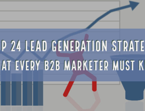 Top 24 Lead Generation Strategies that every B2B Marketer must know